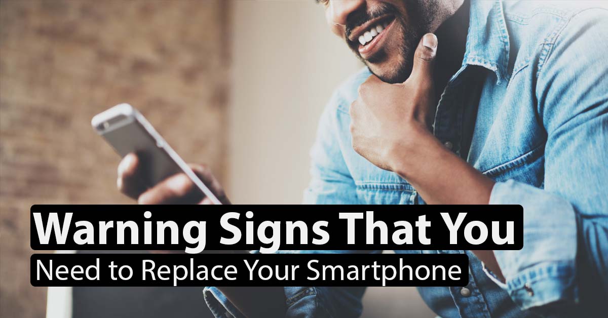 Warning Signs That You Need to Replace Your Smartphone